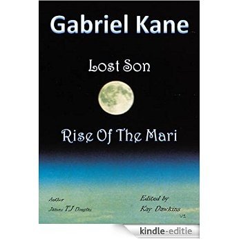 Gabriel Kane: Lost Son Rise of the Mari (English Edition) [Kindle-editie]