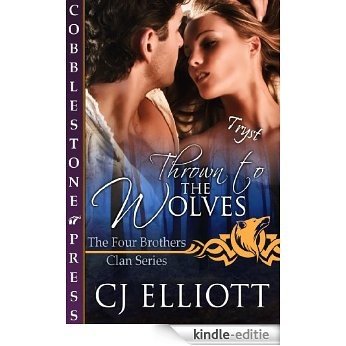 Thrown to the Wolves [The Four Brothers Clan Series 2] (English Edition) [Kindle-editie]