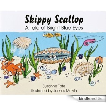 Skippy Scallop, A Tale of Bright Blue Eyes (Suzanne Tate's Nature Series) (English Edition) [Kindle-editie]
