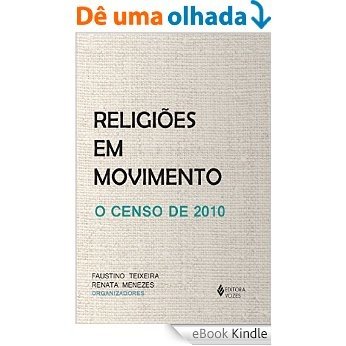 Religiões em movimento: o censo de 2010 [eBook Kindle]