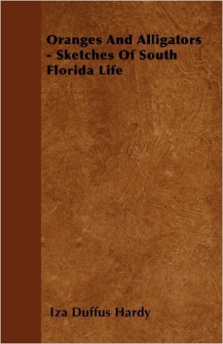 Oranges and Alligators - Sketches of South Florida Life