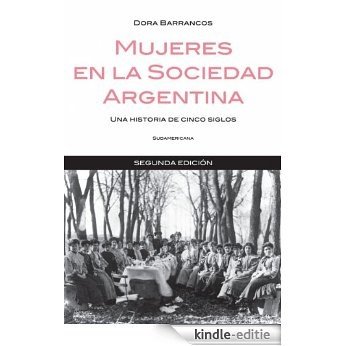 Mujeres en la sociedad Argentina: Una historia de cinco siglos [Kindle-editie] beoordelingen