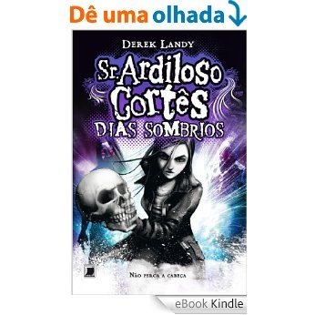 Dias sombrios - Sr. Ardiloso Cortês - vol. 4 [eBook Kindle]