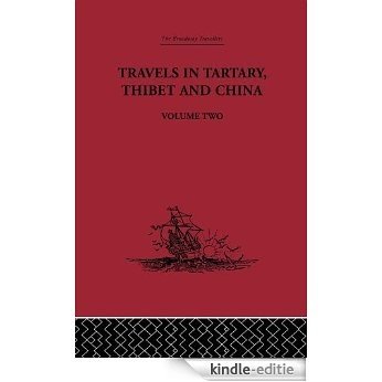 Travels in Tartary Thibet and China, Volume Two: 1844-1846: 2 (Broadway Travellers) [Kindle-editie] beoordelingen