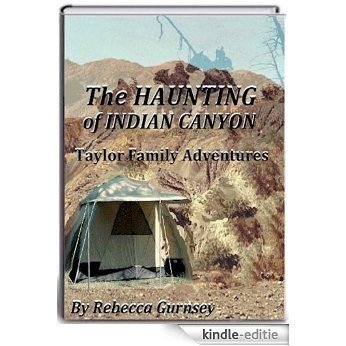 The Taylor Family Adventure Series The Haunting of Indian Canyon (English Edition) [Kindle-editie]