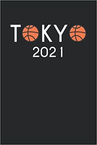 indir sports fans gifts : Tokyo 2021: Funny Sports Lover Journal Bsketball Fans, 120 Pages 6 x 9 Inches 2021 Summer Sports Tokyo Japan 2021 2020 Lined Notebook