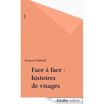 Face à face : histoires de visages (Plon) [Kindle-editie] beoordelingen