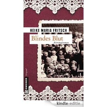 Blindes Blut: Kriminalroman (Kriminalromane im GMEINER-Verlag) [Kindle-editie]