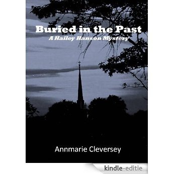 Buried in the Past (A Hailey Hanson Mystery) (Hailey Hanson Mysteries Book 3) (English Edition) [Kindle-editie]