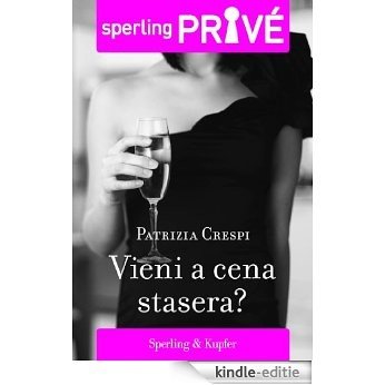 Vieni a cena stasera - Sperling Privé (Italian Edition) [Kindle-editie]