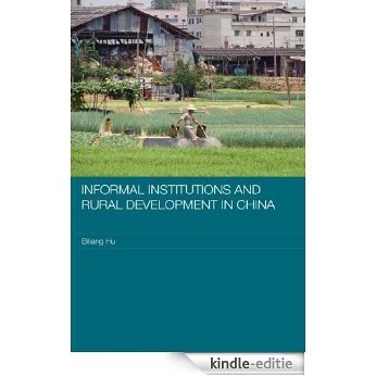 Informal Institutions and Rural Development in China (Routledge Studies on the Chinese Economy) [Kindle-editie]