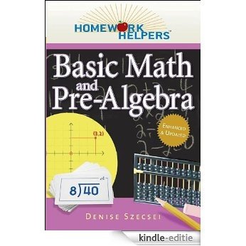 Homework Helpers: Basic Math and Pre-Algebra (Homework Helpers (Career Press)) [Kindle-editie]