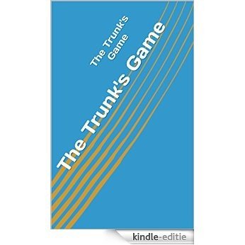 The Trunk's Game (English Edition) [Kindle-editie]