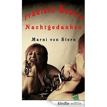Fräulein Beates Nachtgedanken (German Edition) [Kindle-editie]