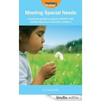 Meeting Special Needs: A practical guide to support children with Autistic Spectrum Disorders (Autism) [Kindle-editie]