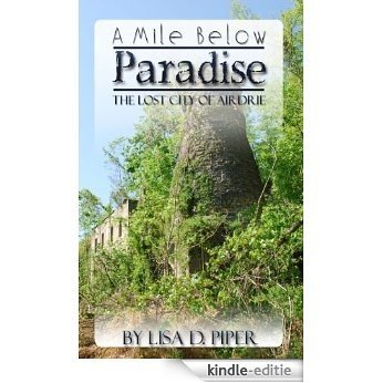 A Mile Below Paradise - Lost City of Airdrie (Kentucky Treasure Series Book 1) (English Edition) [Kindle-editie]