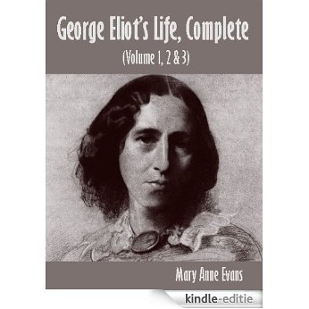 George Eliot's Life, Complete (Volume 1, 2 & 3) (English Edition) [Kindle-editie]