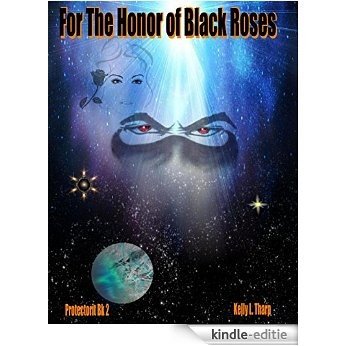 For the Honor of Black Roses (The Protectorit Book 2) (English Edition) [Kindle-editie]
