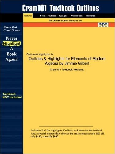 Studyguide for Elements of Modern Algebra by Gilbert, Jimmie, ISBN 9780534402648 baixar