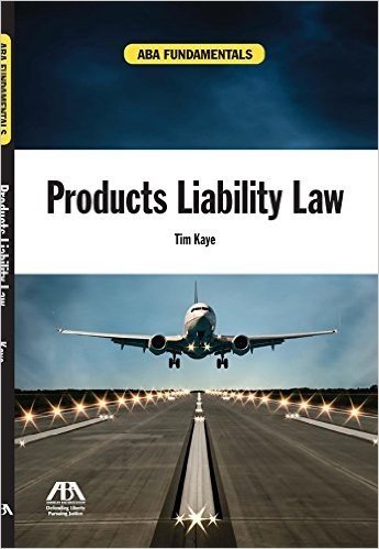 ABA Fundamentals: Products Liability Law