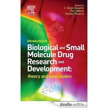 Introduction to Biological and Small Molecule Drug Research and Development: theory and case studies [Kindle-editie]