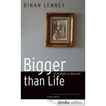 Bigger than Life: A Murder, a Memoir (American Lives) (English Edition) [Kindle-editie]