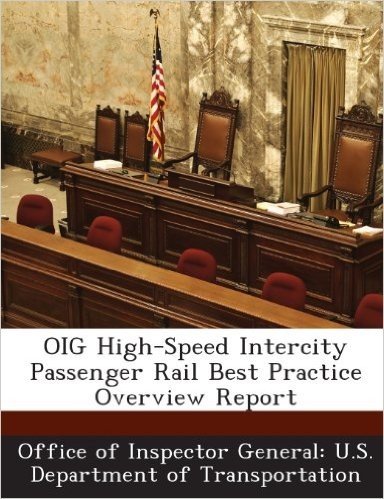 Oig High-Speed Intercity Passenger Rail Best Practice Overview Report