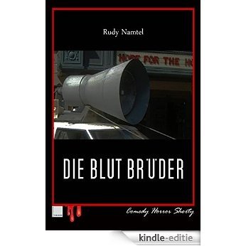 Die Blut Brüder: Comedy Horror Shorty (German Edition) [Kindle-editie]