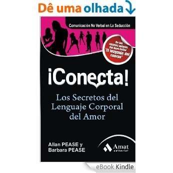 ¡Conecta!: Los secretos del lenguaje corporal en el amor (Amor Y Pareja (amat)) (Spanish Edition) [eBook Kindle]
