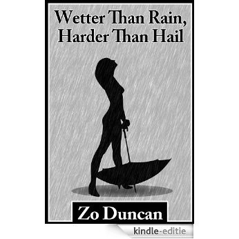 Wetter than Rain, Harder than Hail (English Edition) [Kindle-editie]