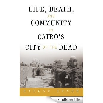 Life, Death, and Community in Cairo's City of the Dead (English Edition) [Kindle-editie] beoordelingen