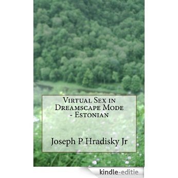 Virtual Sex in Dreamscape Mode - Estonian (English Edition) [Kindle-editie]