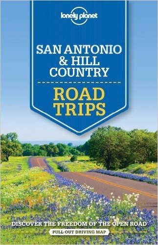 San Antonio, Austin & Texas Backcountry Road Trips