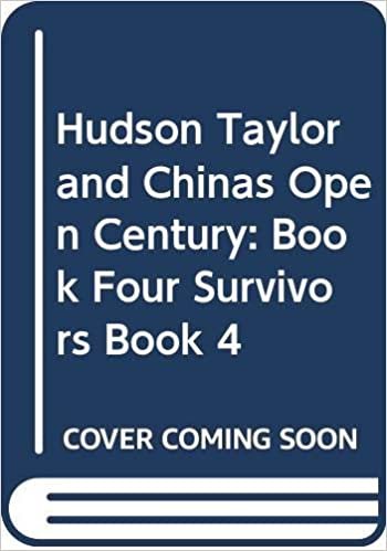 Hudson Taylor and Chinas Open Century: Book Four Survivors Book 4: Survivor's Pact Bk. 4