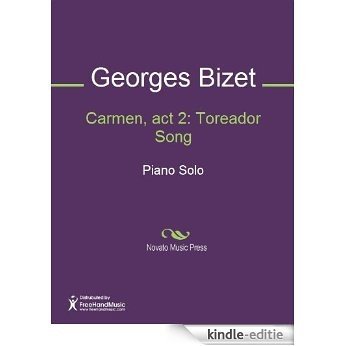 Carmen, act 2: Toreador Song [Kindle-editie]