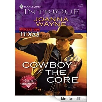 Cowboy to the Core (Special Ops Texas) [Kindle-editie]
