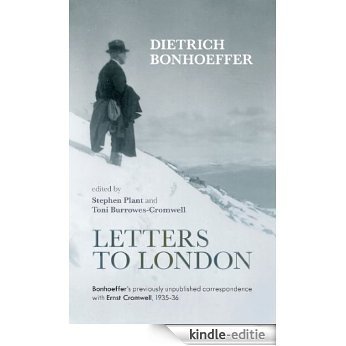 Letters to London: Bonhoeffer’s previously unpublished correspondence with Ernst Cromwell, 1935-36 [Kindle-editie]