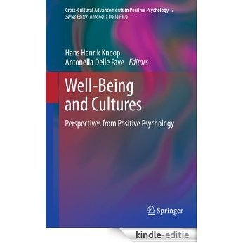 Well-Being and Cultures: Perspectives from Positive Psychology: 3 (Cross-Cultural Advancements in Positive Psychology) [Kindle-editie]
