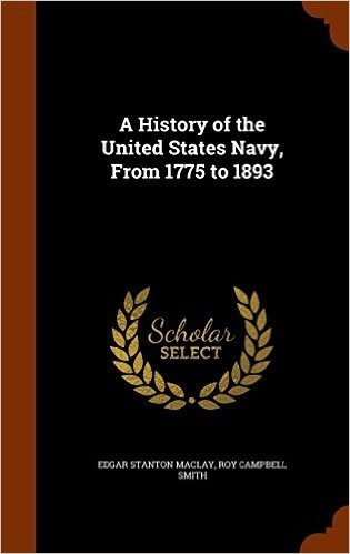 A History of the United States Navy, from 1775 to 1893