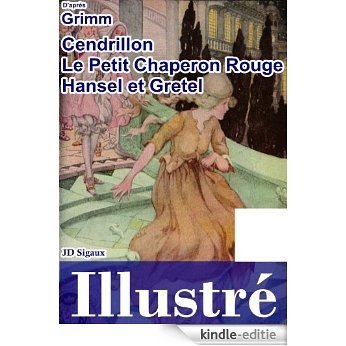 Cendrillon, Le Petit Chaperon Rouge & Hansel et Gretel illustrés [version illustrée] (French Edition) [Kindle-editie]