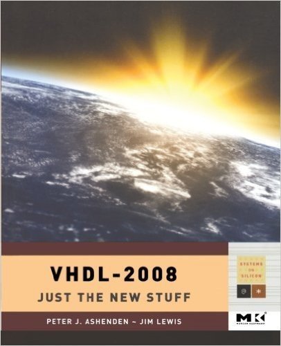 VHDL-2008: Just the New Stuff (Systems on Silicon)