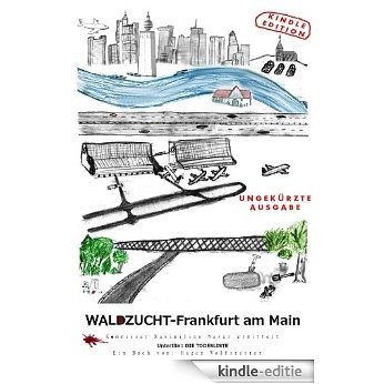 Waldzucht - Frankfurt am Main (German Edition) [Kindle-editie] beoordelingen