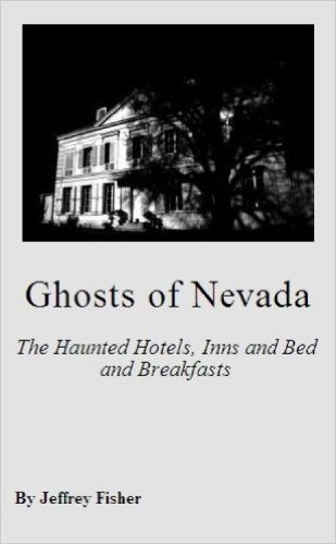 Ghosts of Nevada: The Haunted Hotels, Inns and Bed and Breakfasts (English Edition)