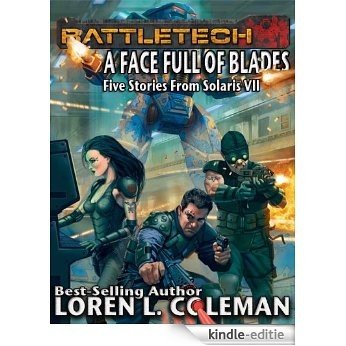 BattleTech: A Face Full of Blades (Author's Special Edition) (English Edition) [Kindle-editie]