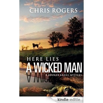 Here Lies a Wicked Man: A Booker Krane Mystery (The Booker Krane Series Book 1) (English Edition) [Kindle-editie]