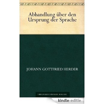 Abhandlung über den Ursprung der Sprache (German Edition) [Kindle-editie]
