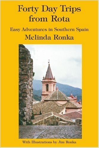 Forty Day Trips from Rota: Easy Adventures in Southern Spain