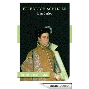 Don Carlos. Infant von Spanien: Ein dramatisches Gedicht (Fischer Klassik Plus 690) (German Edition) [Kindle-editie] beoordelingen
