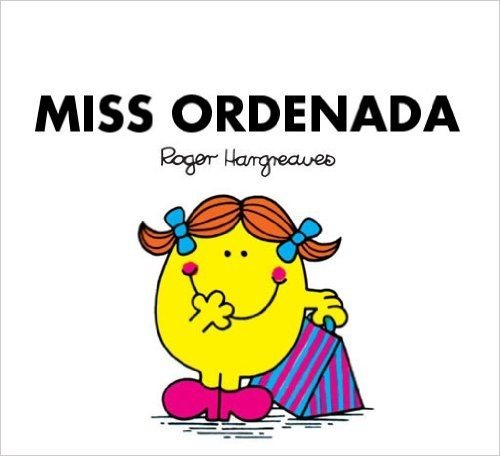 Miss Ordenada (Mr. Men Y Little Miss) (Spanish Edition)