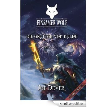 Einsamer Wolf 03 - Die Grotten von Kulde (German Edition) [Kindle-editie]